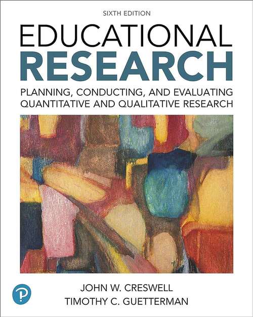 Book cover of Educational Research: Planning, Conducting, and Evaluating Quantitative and Qualitative Research (Sixth Edition)