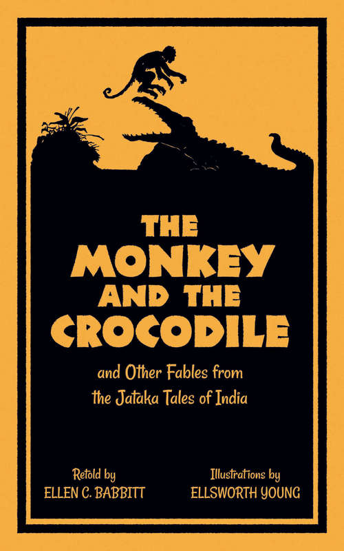 Book cover of The Monkey and the Crocodile: and Other Fables from the Jataka Tales of India