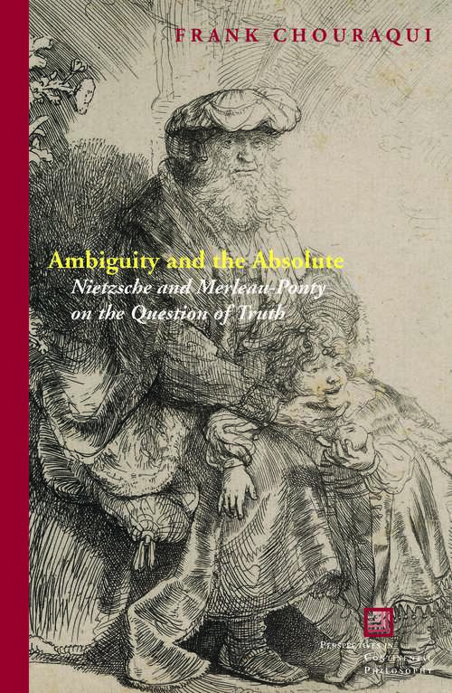 Book cover of Ambiguity and the Absolute: Nietzsche and Merleau-Ponty on the Question of Truth (Perspectives in Continental Philosophy)