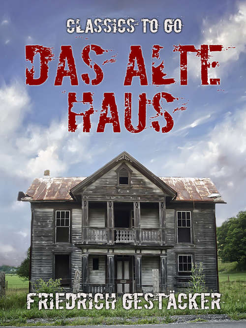 Book cover of Das alte Haus (Classics To Go)