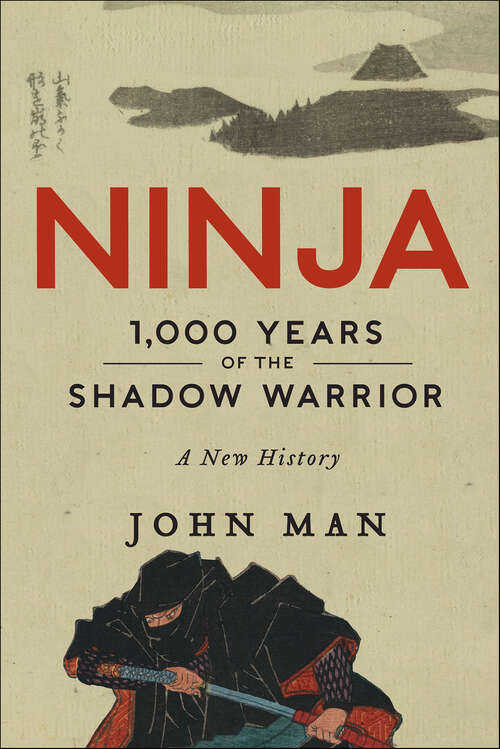 Book cover of Ninja: 1,000 Years of the Shadow Warrior: A New History