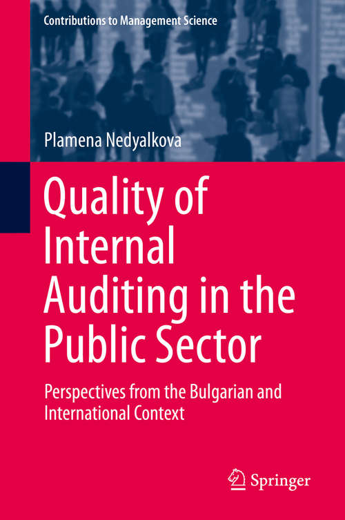 Book cover of Quality of Internal Auditing in the Public Sector: Perspectives from the Bulgarian and International Context (1st ed. 2020) (Contributions to Management Science)