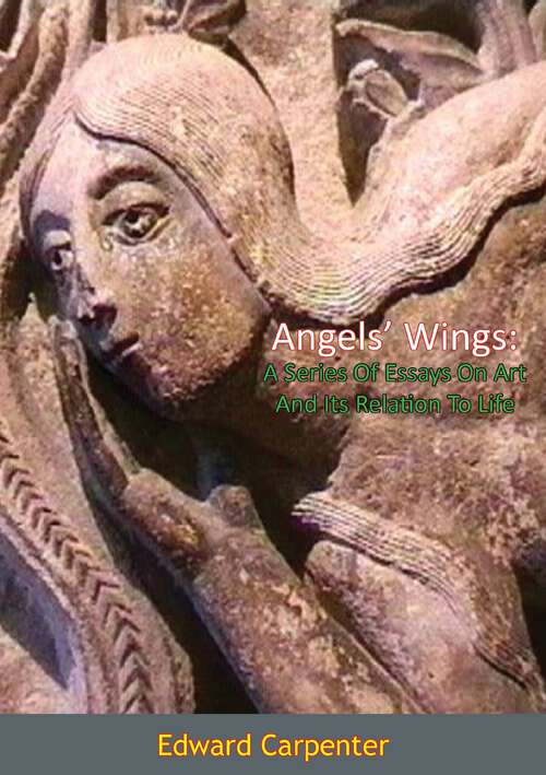 Book cover of Angels' Wings: A Series Of Essays On Art And Its Relation To Life