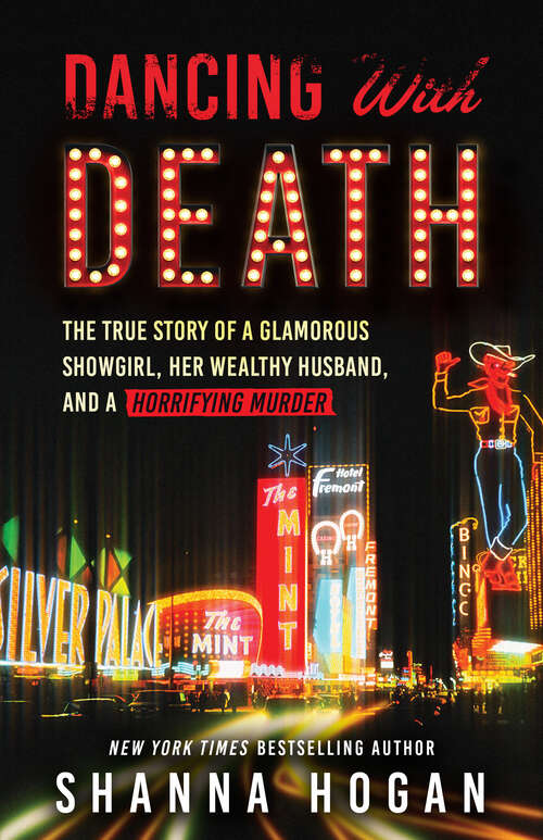 Book cover of Dancing with Death: The True Story of a Glamorous Showgirl, Her Wealthy Husband, and a Horrifying Murder