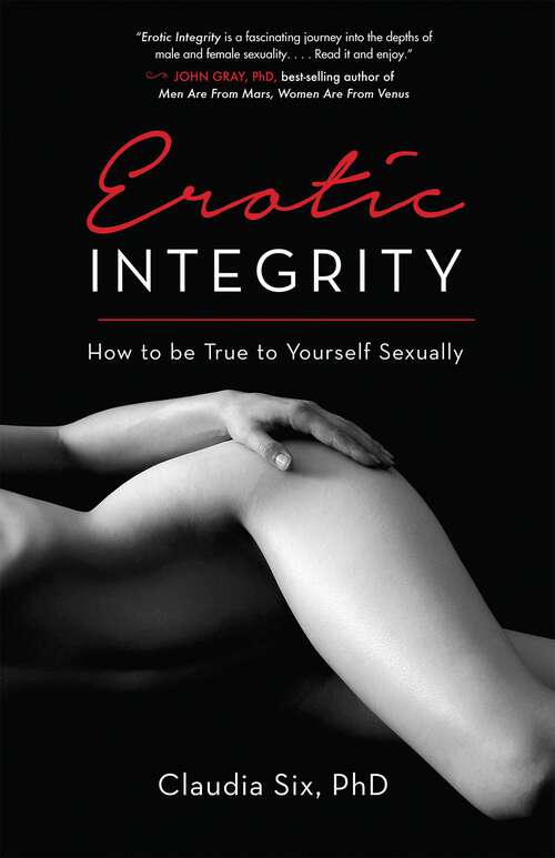 Book cover of Erotic Integrity: How to be True to Yourself Sexually