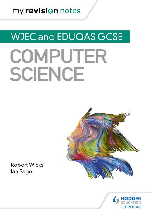 Book cover of WJEC and Eduqas GCSE Computer Science (My Revision Notes)