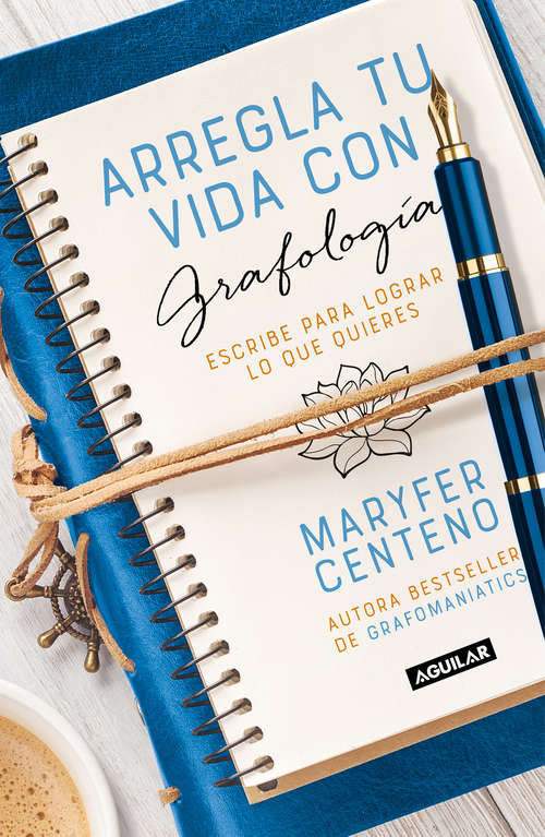 Book cover of Arregla tu vida con grafología: Escribe para lograr lo que quieres