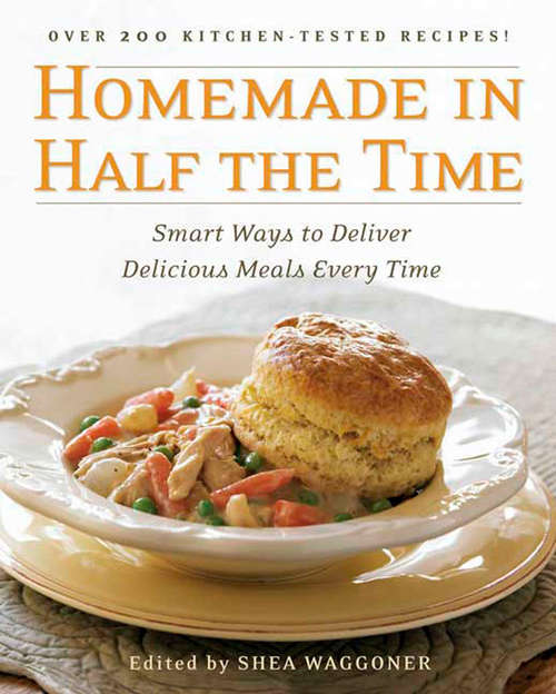 Book cover of Homemade in Half the Time: Over 200 Easy and Delicious Recipes for Everyday: A Cookbook