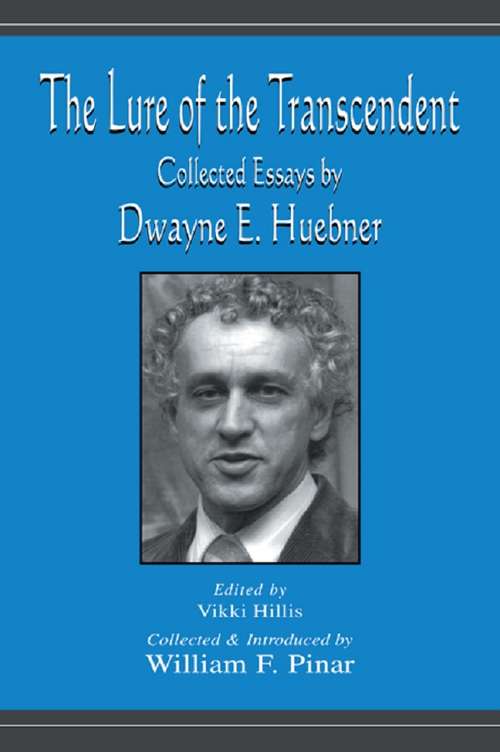 Book cover of The Lure of the Transcendent: Collected Essays By Dwayne E. Huebner (Studies in Curriculum Theory Series)