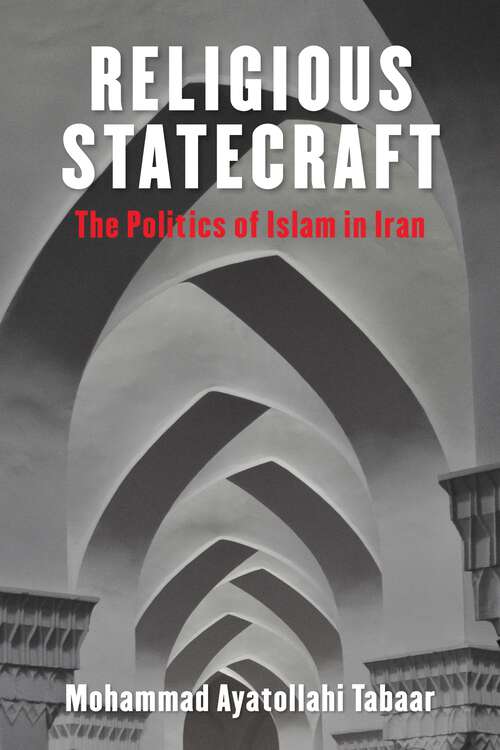 Book cover of Religious Statecraft: The Politics of Islam in Iran (Columbia Studies in Middle East Politics)