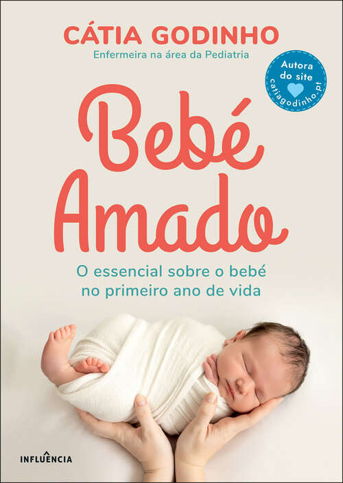 Book cover of Bebé Amado: O essencial sobre o bebé no primeiro ano de vida