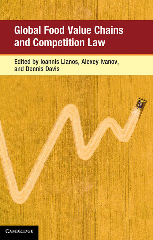 Book cover of Global Food Value Chains and Competition Law (Global Competition Law and Economics Policy)