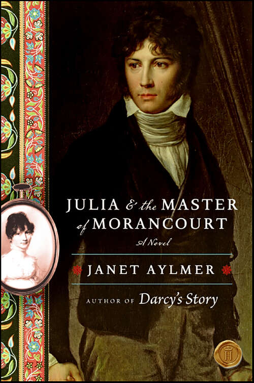 Book cover of Julia & the Master of Morancourt: A Novel