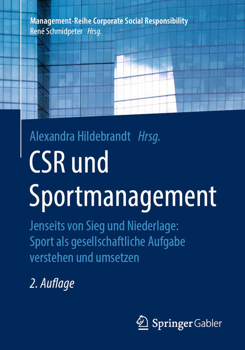 Book cover of CSR und Sportmanagement: Jenseits von Sieg und Niederlage: Sport als gesellschaftliche Aufgabe verstehen und umsetzen (2. Aufl. 2019) (Management-Reihe Corporate Social Responsibility)