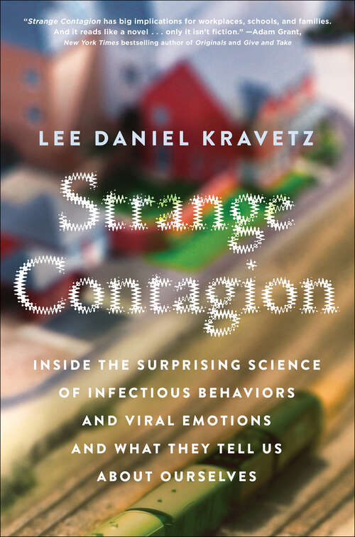 Book cover of Strange Contagion: Inside the Surprising Science of Infectious Behaviors and Viral Emotions and What They Tell Us About Ourselves