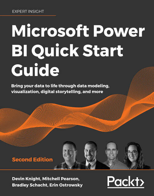 Book cover of Microsoft Power BI Quick Start Guide: Bring your data to life through data modeling, visualization, digital storytelling, and more, 2nd Edition (2)