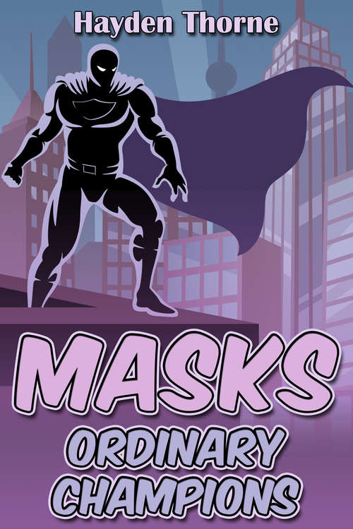 Book cover of Masks: Ordinary Champions (Masks Ser. #3)