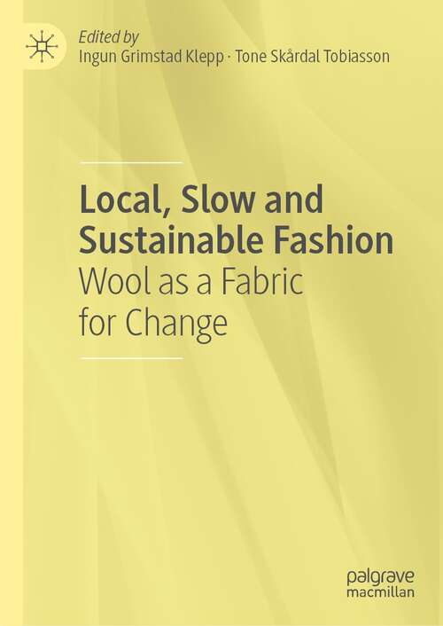 Book cover of Local, Slow and Sustainable Fashion: Wool as a Fabric for Change (1st ed. 2022)