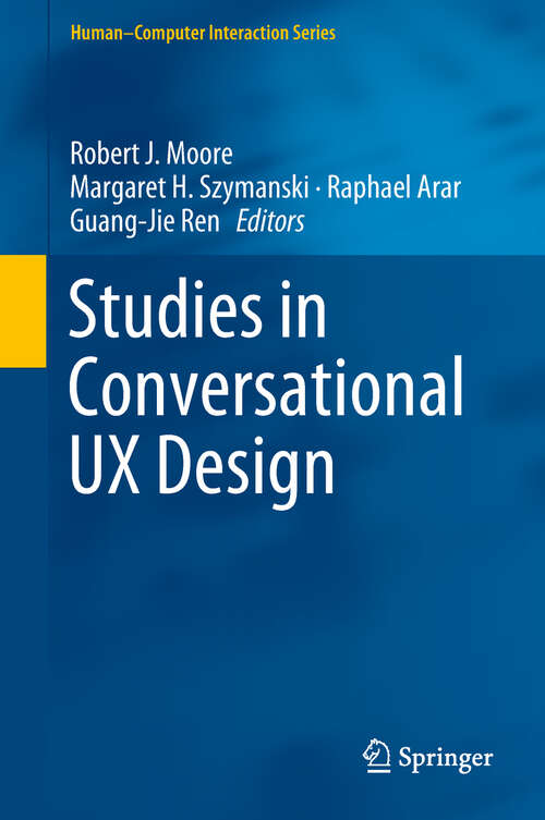 Book cover of Studies in Conversational UX Design (1st ed. 2018) (Human–Computer Interaction Series)