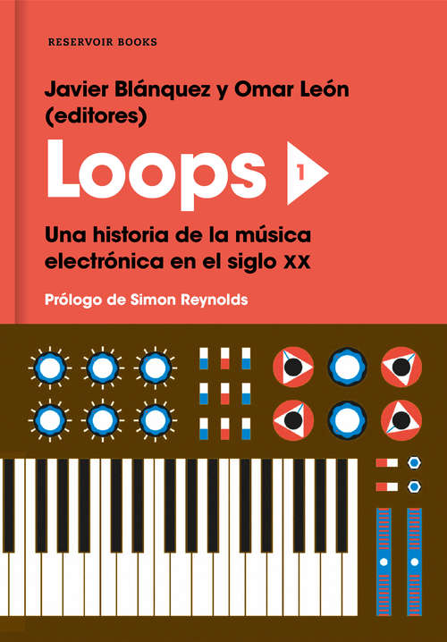 Book cover of Loops 1: Una historia de la música electrónica en el siglo XX
