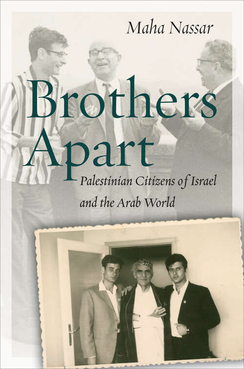 Book cover of Brothers Apart: Palestinian Citizens of Israel and the Arab World (Stanford Studies In Middle Eastern And Islamic Societies And Cultures Ser.)