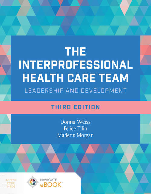 Book cover of The Interprofessional Health Care Team: Leadership and Development