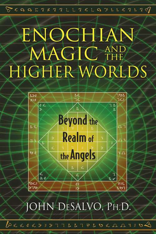 Book cover of Enochian Magic and the Higher Worlds: Beyond the Realm of the Angels
