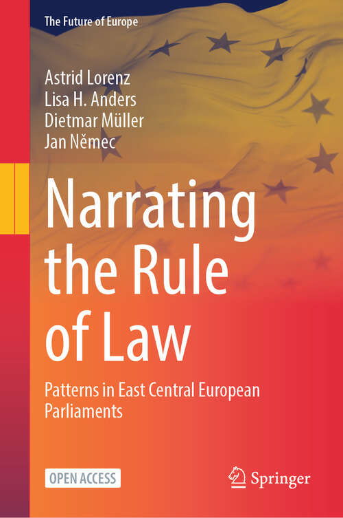 Book cover of Narrating the Rule of Law: Patterns in East Central European Parliaments (The Future of Europe)