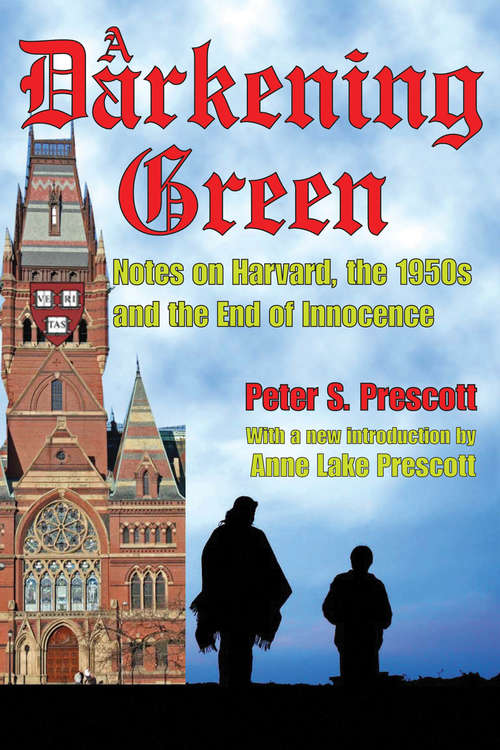 Book cover of A Darkening Green: Notes on Harvard, the 1950s, and the End of Innocence