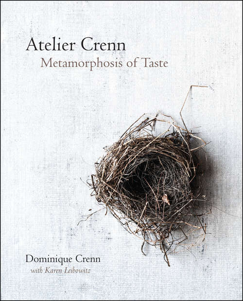 Book cover of Atelier Crenn: Metamorphosis of Taste