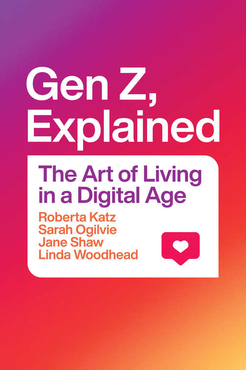 Book cover of Gen Z, Explained: The Art of Living in a Digital Age