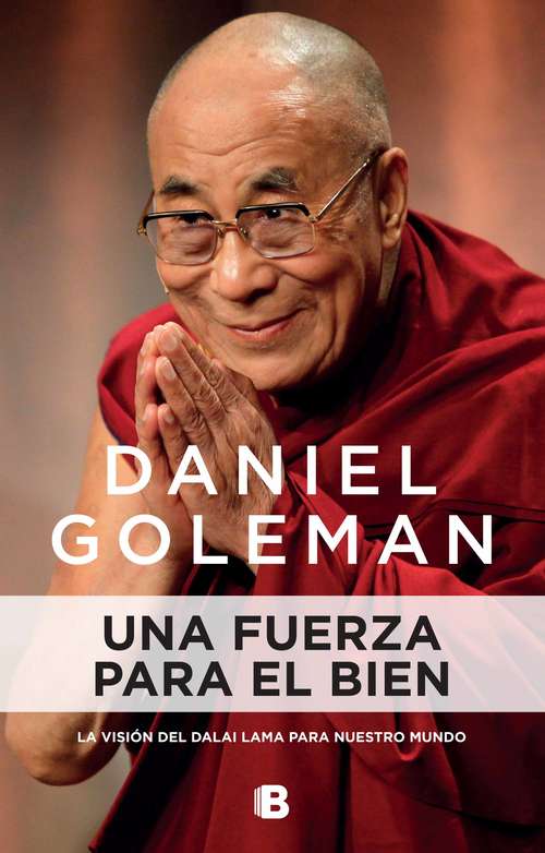 Book cover of Una fuerza para el bien: La visión del Dalai Lama para nuestro mundo