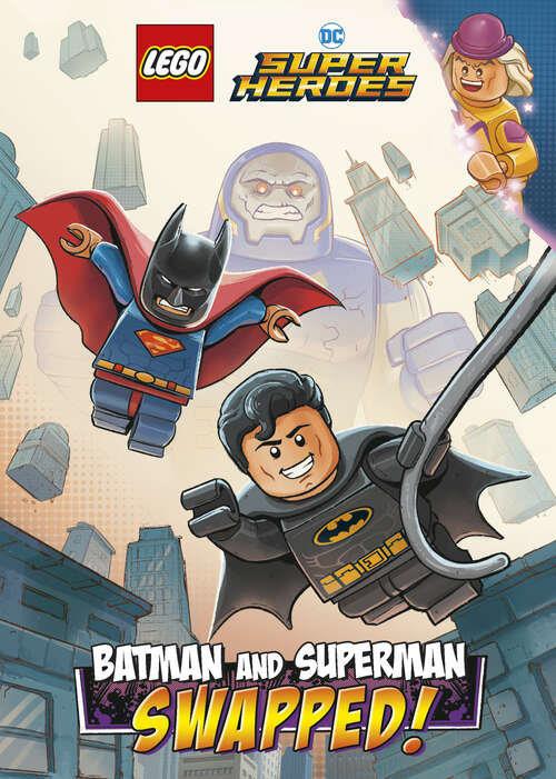 Book cover of Batman and Superman: SWAPPED! (LEGO DC Comics Super Heroes Chapter Book #1)