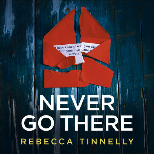 Book cover of Never Go There: An addictively dark thriller with a shocking end!