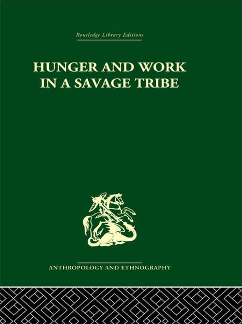 Book cover of Hunger and Work in a Savage Tribe: A Functional Study of Nutrition among the Southern Bantu