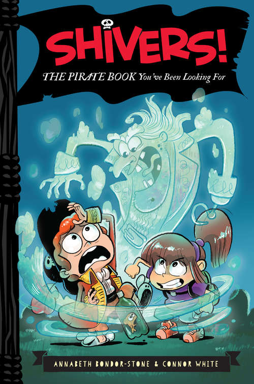 Book cover of Shivers!: The Pirate Book You've Been Looking For (Shivers! #3)