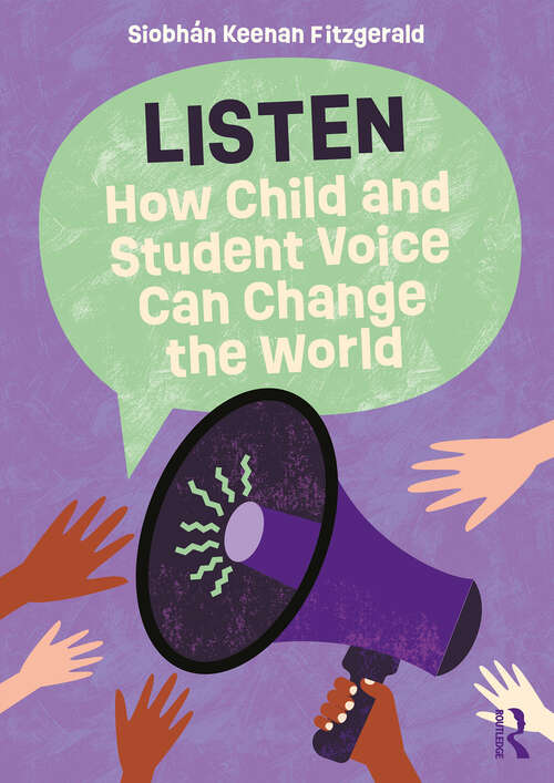 Book cover of Listen: How Child and Student Voice Can Change the World