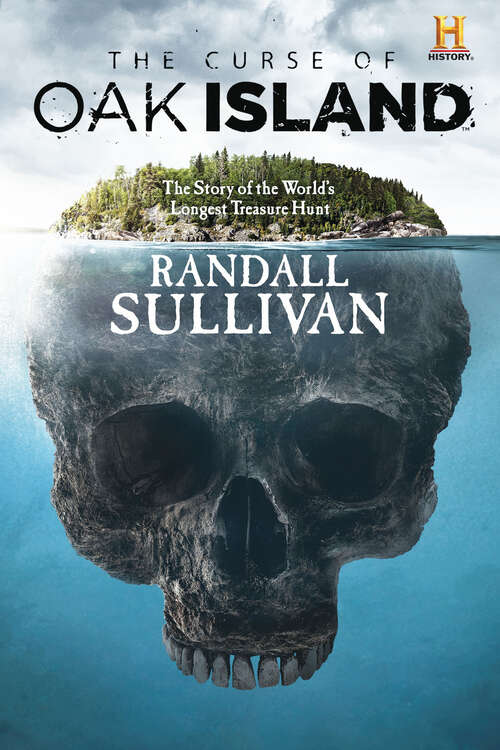 Book cover of The Curse of Oak Island: The Story of the World's Longest Treasure Hunt