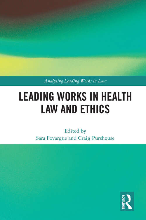 Book cover of Leading Works in Health Law and Ethics (Analysing Leading Works in Law)