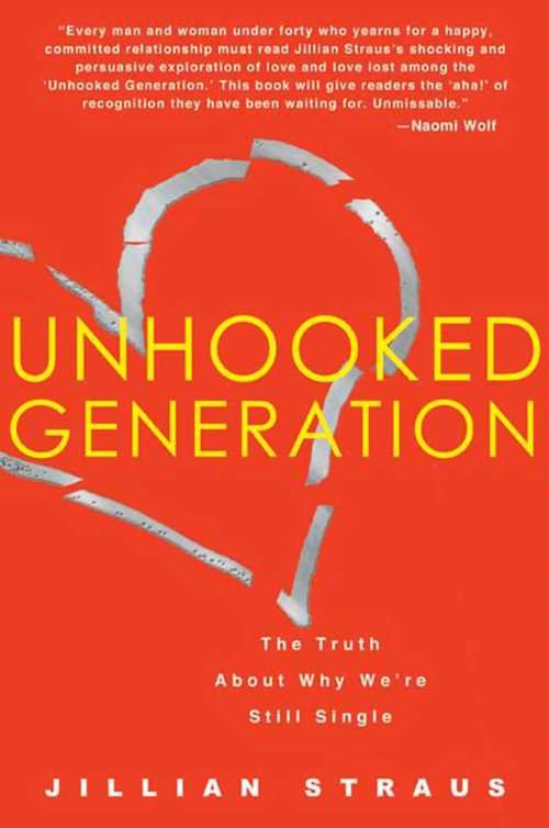 Book cover of Unhooked Generation: The Truth About Why We're Still Single