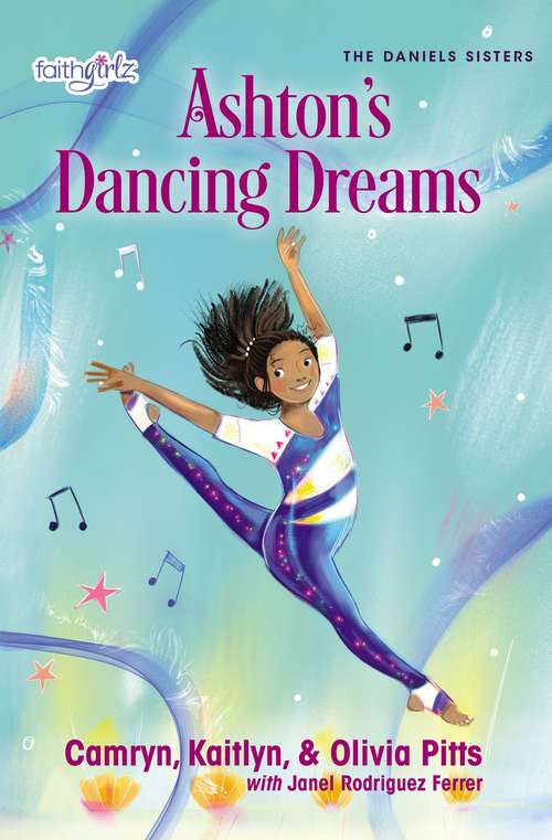 Book cover of Ashton's Dancing Dreams (Faithgirlz / The Daniels Sisters #2)