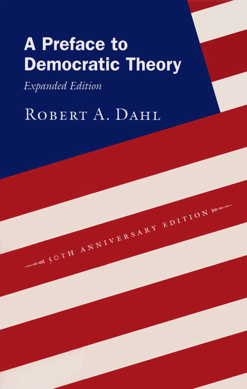 Book cover of A Preface to Democratic Theory (50th Anniversary, Expanded)