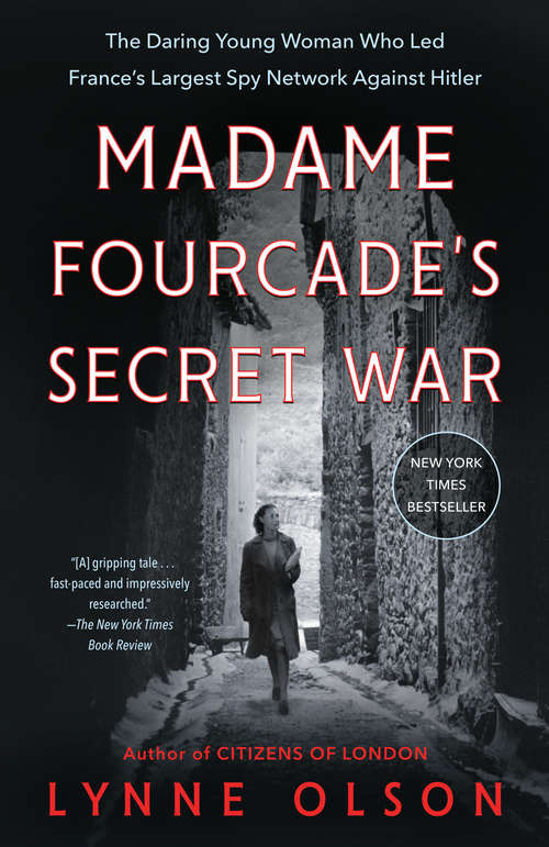 Book cover of Madame Fourcade's Secret War: The Daring Young Woman Who Led France's Largest Spy Network Against Hitler