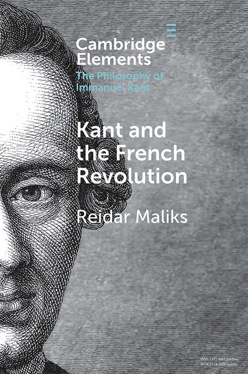 Book cover of Kant and the French Revolution (Elements in the Philosophy of Immanuel Kant)