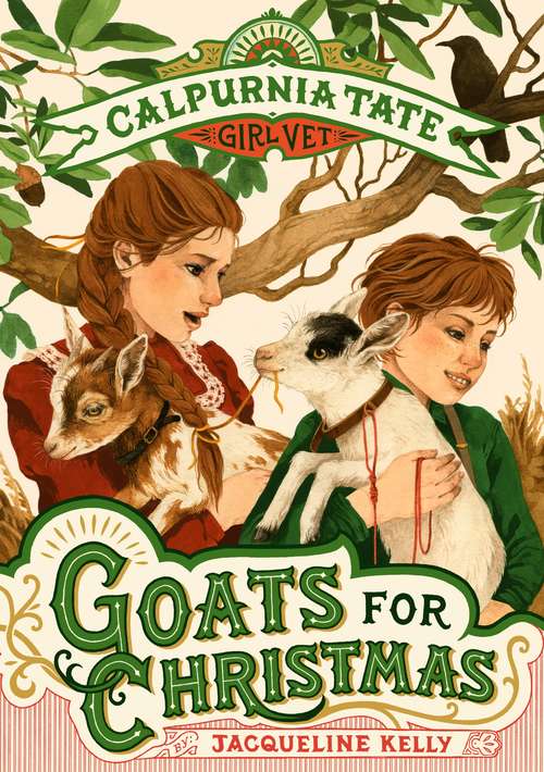 Book cover of Goats for Christmas: Calpurnia Tate, Girl Vet (Calpurnia Tate, Girl Vet #6)