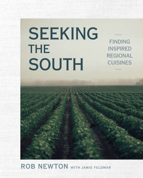 Book cover of Seeking the South: Finding Inspired Regional Cuisines