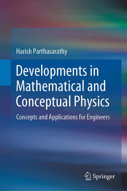 Book cover of Developments in Mathematical and Conceptual Physics: Concepts and Applications for Engineers (1st ed. 2020)