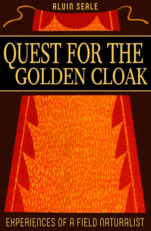 Book cover of Quest for the Golden Cloak: and Other Experiences of a Field Naturalist