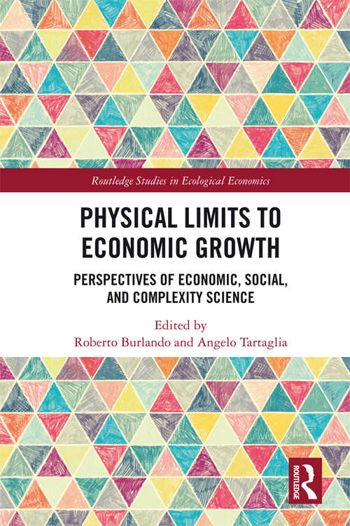 Book cover of Physical Limits to Economic Growth: Perspectives of Economic, Social, and Complexity Science (Routledge Studies in Ecological Economics)