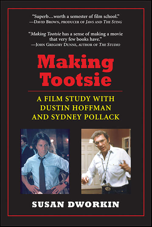 Book cover of Making Tootsie: A Film Study with Dustin Hoffman and Sydney Pollack